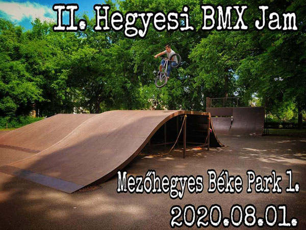 II. Hegyesi Bmx Jam - Mezőhegyes