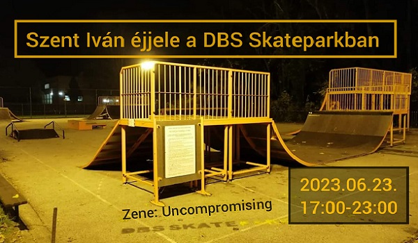 Szent Iván éjszakája a DBS Skateparkban