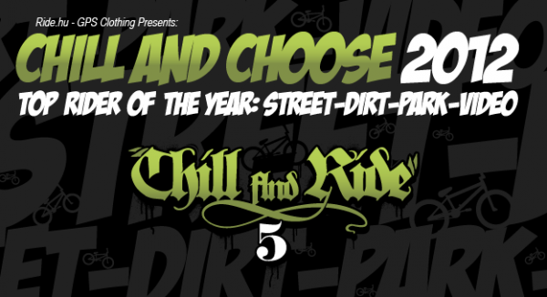 Chill And Choose 2012 Ki legyen az év BMX ridere?